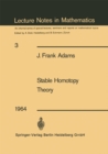 Stable Homotopy Theory : Lectures delivered at the University of California at Berkeley 1961 - eBook