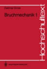 Bruchmechanik : Grundlagen, Lineare Bruchmechanik - eBook