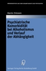 Psychiatrische Komorbiditat bei Alkoholismus und Verlauf der Abhangigkeit - eBook