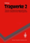 Tragwerke 2 : Theorie und Berechnungsmethoden statisch unbestimmter Stabtragwerke - eBook