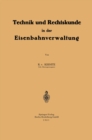 Technik und Rechtskunde in der Eisenbahnverwaltung - eBook