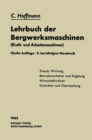 Lehrbuch der Bergwerksmaschinen : Kraft- und Arbeitsmaschinen - eBook