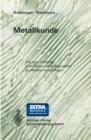 Metallkunde : Eine kurze Einfuhrung in den Aufbau und die Eigenschaften von Metallen und Legierungen - eBook