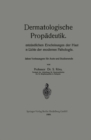 Dermatologische Propadeutik : Die entzundlichen Erscheinungen der Haut im Lichte der modernen Pathologie - eBook