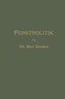 Handbuch der Forstpolitik mit besonderer Berucksichtigung der Gesetzgebung und Statistik - eBook