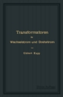 Transformatoren fur Wechselstrom und Drehstrom : Eine Darstellung ihrer Theorie, Konstruktion und Anwendung - eBook