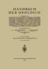 Allgemeine Urologie : Zweiter Teil: Allgemeine Urologische Diagnostik Technik und Therapie - eBook