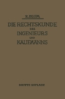 Die Rechtskunde des Ingenieurs und Kaufmanns : Ein Handbuch fur Technik Industrie und Handel - eBook
