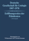 Deutsche Gesellschaft fur Urologie 1907-1978 : Eroffnungsreden der Prasidenten 1.- 30. Kongre - eBook