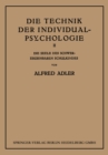 Die Technik der Individual-Psychologie : Zweiter Teil: Die Seele des Schwererziehbaren Schulkindes - eBook