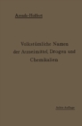 Volkstumliche Namen der Arzneimittel, Drogen und Chemikalien : Eine Sammlung der im Volksmunde gebrauchlichen Benennungen und Handelsbezeichnungen - eBook