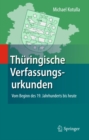 Thuringische Verfassungsurkunden : Vom Beginn des 19. Jahrhunderts bis heute - eBook