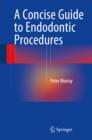A Concise Guide to Endodontic Procedures - eBook