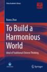 To Build a Harmonious World : Ideal of Traditional Chinese Thinking - eBook