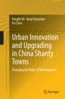 Urban Innovation and Upgrading in China Shanty Towns : Changing the Rules of Development - eBook