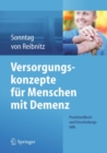 Versorgungskonzepte fur Menschen mit Demenz : Praxishandbuch und Entscheidungshilfe - eBook