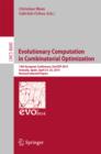 Evolutionary Computation in Combinatorial Optimization : 14th European Conference, EvoCOP 2014, Granada, Spain, April 23-25, 2014, Revised Selected Papers - eBook