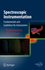 Spectroscopic Instrumentation : Fundamentals and Guidelines for Astronomers - eBook