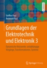 Grundlagen der Elektrotechnik und Elektronik 3 : Dynamische Netzwerke: zeitabhangige Vorgange, Transformationen, Systeme - eBook