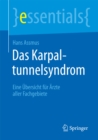 Das Karpaltunnelsyndrom : Eine Ubersicht fur Arzte aller Fachgebiete - eBook