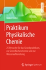 Praktikum Physikalische Chemie : 25 Versuche fur das Grundpraktikum, zur Grenzflachenchemie und zur Wasseraufbereitung - eBook