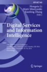 Digital Services and Information Intelligence : 13th IFIP WG 6.11 Conference on e-Business, e-Services, and e-Society, I3E 2014, Sanya, China, November 28-30, 2014, Proceedings - eBook