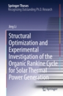 Structural Optimization and Experimental Investigation of the Organic Rankine Cycle for Solar Thermal Power Generation - eBook