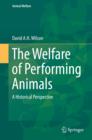 The Welfare of Performing Animals : A Historical Perspective - eBook