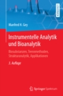 Instrumentelle Analytik und Bioanalytik : Biosubstanzen, Trennmethoden, Strukturanalytik, Applikationen - eBook