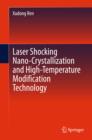Laser Shocking Nano-Crystallization and High-Temperature Modification Technology - eBook