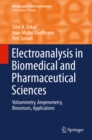 Electroanalysis in Biomedical and Pharmaceutical Sciences : Voltammetry, Amperometry, Biosensors, Applications - eBook