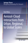 Aerosol-Cloud Interactions from Urban, Regional, to Global Scales - eBook