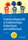 Funktionsdiagnostik in Endokrinologie, Diabetologie und Stoffwechsel : Indikation, Testvorbereitung und -durchfuhrung, Interpretation - eBook