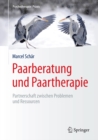 Paarberatung und Paartherapie : Partnerschaft zwischen Problemen und Ressourcen - eBook