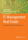 IT-Management Real Estate : Losungen fur digitale Kernkompetenzen - eBook