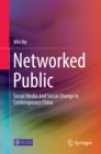 Networked Public : Social Media and Social Change in Contemporary China - eBook