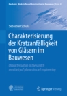 Charakterisierung der Kratzanfalligkeit von Glasern im Bauwesen : Characterisation of the scratch sensitivity of glasses in civil engineering - eBook