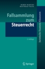 Fallsammlung zum Steuerrecht - eBook