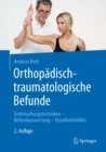 Orthopadisch-traumatologische Befunde : Untersuchungstechniken - Befundauswertung - Krankheitsbilder - eBook