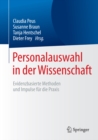 Personalauswahl in der Wissenschaft : Evidenzbasierte Methoden und Impulse fur die Praxis - eBook