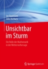 Unsichtbar im Sturm : Die Rolle der Mathematik in der Wettervorhersage - eBook