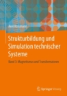 Strukturbildung und Simulation technischer Systeme : Band 3: Magnetismus und Transformatoren - eBook