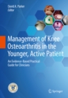 Management of Knee Osteoarthritis in the Younger, Active Patient : An Evidence-Based Practical Guide for Clinicians - eBook