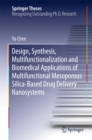Design, Synthesis, Multifunctionalization and Biomedical Applications of Multifunctional Mesoporous Silica-Based Drug Delivery Nanosystems - eBook
