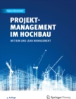 Projektmanagement im Hochbau : mit BIM und Lean Management - eBook