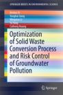 Optimization of Solid Waste Conversion Process and Risk Control of Groundwater Pollution - eBook