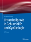 Ultraschallpraxis in Geburtshilfe und Gynakologie - eBook