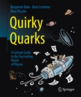 Quirky Quarks : A Cartoon Guide to the Fascinating Realm of Physics - eBook