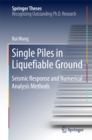 Single Piles in Liquefiable Ground : Seismic Response and Numerical Analysis Methods - eBook