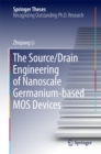 The Source/Drain Engineering of Nanoscale Germanium-based MOS Devices - eBook